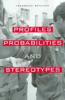 Profilok, valószínűségek és sztereotípiák - Profiles, Probabilities, and Stereotypes