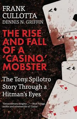 Egy „kaszinós” maffiózó felemelkedése és bukása: Tony Spilotro története egy bérgyilkos szemszögéből - The Rise And Fall Of A 'Casino' Mobster: The Tony Spilotro Story Through A Hitman's Eyes