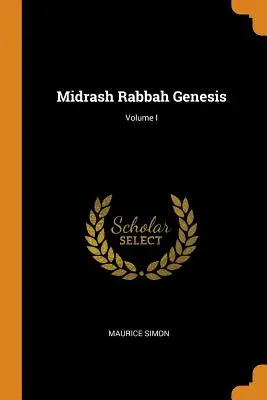 Midrás Rabbah Genezis; I. kötet - Midrash Rabbah Genesis; Volume I