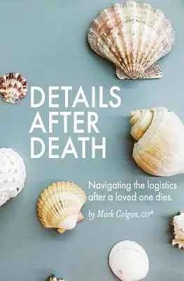 Részletek a haláleset után: Navigálás a logisztikában egy szeretett személy halála után - Details After Death: Navigating the logistics after a loved one dies