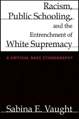 Rasszizmus, állami iskoláztatás és a fehér felsőbbrendűség megerősödése - Racism, Public Schooling, and the Entrenchment of White Supremacy