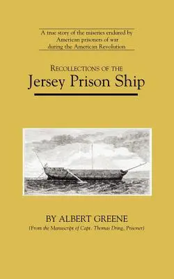 Visszaemlékezések a Jersey-i börtönhajóról - Recollections of the Jersey Prison Ship