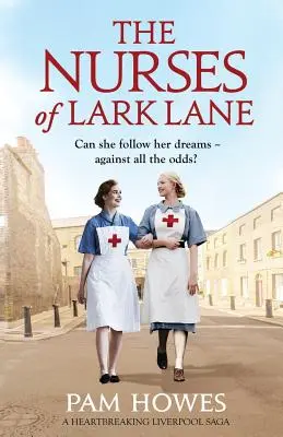 A Lark Lane ápolónői: Egy szívszorító liverpooli saga - The Nurses of Lark Lane: A heartbreaking Liverpool saga