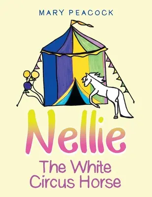 Nellie, a fehér cirkuszi ló - Nellie the White Circus Horse