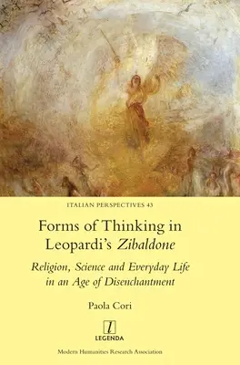 A gondolkodás formái Leopardi Zibaldone című művében: Vallás, tudomány és mindennapi élet a kiábrándulás korában - Forms of Thinking in Leopardi's Zibaldone: Religion, Science and Everyday Life in an Age of Disenchantment