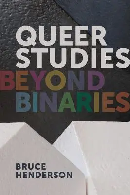 Queer Studies: Túl a kettősségen - Queer Studies: Beyond Binaries