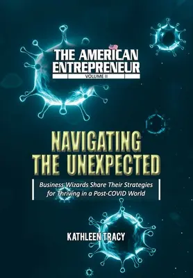 Az amerikai vállalkozó II. kötet: Navigálás a váratlan helyzetekben - The American Entrepreneur Volume II: Navigating the Unexpected