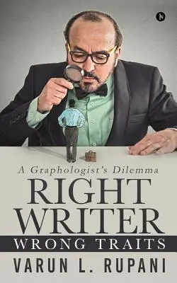 Jó író, rossz tulajdonságok: Egy grafológus dilemmája - Right Writer, Wrong Traits: A Graphologist's Dilemma