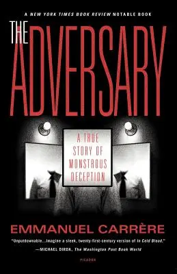 Az ellenfél: Egy igaz történet a szörnyűséges megtévesztésről - The Adversary: A True Story of Monstrous Deception