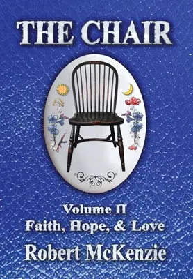 A szék: II. kötet: Hit, remény és szerelem - The Chair: Volume II: Faith, Hope, & Love