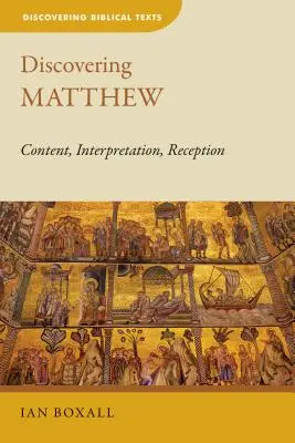 Discovering Matthew: Tartalom, értelmezés, recepció - Discovering Matthew: Content, Interpretation, Reception