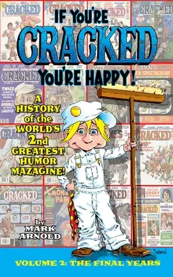 Ha megrepedtél, boldog vagy (keménykötés): A Cracked Mazagine története, túl sokadik rész - If You're Cracked, You're Happy (hardback): The History of Cracked Mazagine, Part Too