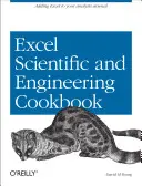 Excel tudományos és mérnöki szakácskönyv: Az Excel hozzáadása az elemzési arzenálhoz - Excel Scientific and Engineering Cookbook: Adding Excel to Your Analysis Arsenal