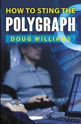 Hogyan lehet becsapni a poligráfot - How To Sting the Polygraph