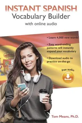 Instant spanyol szókincsfejlesztő online hanganyaggal - Instant Spanish Vocabulary Builder with Online Audio