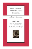 A Boldog és Szent Szinkletika élete és regéje, első rész: Első rész: A fordítás - Life and Regimen of the Blessed and Holy Syncletica, Part One: Part One: The Translation