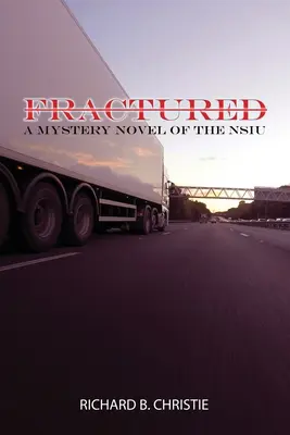 Töredezett: A MYSTERY NOVEL OF THE NSIU (Navy Special Investigation Unit - Haditengerészeti Különleges Nyomozó Egység) - Fractured: A MYSTERY NOVEL OF THE NSIU (Navy Special Investigation Unit)