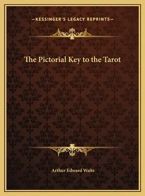 A Tarot képi kulcsa - The Pictorial Key to the Tarot