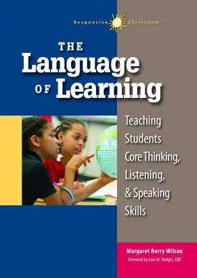 A tanulás nyelve: A tanulók alapvető gondolkodási, hallgatási és beszédkészségek tanítása - The Language of Learning: Teaching Students Core Thinking, Listening, and Speaking Skills