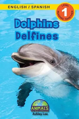 Delfinek / Delfines: Kétnyelvű (angol / spanyol) (Ingls / Espaol) Animals That Make a Difference! (Engaging Readers, 1. szint) - Dolphins / Delfines: Bilingual (English / Spanish) (Ingls / Espaol) Animals That Make a Difference! (Engaging Readers, Level 1)