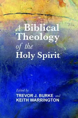 A Szentlélek bibliai teológiája - Biblical Theology of the Holy Spirit