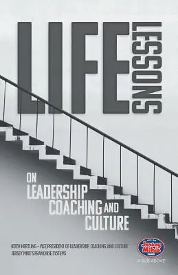 Életre szóló leckék a vezetésről, a coachingról és a kultúráról - Life Lessons on Leadership, Coaching and Culture