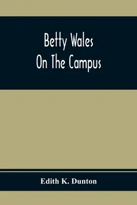 Betty Wales az egyetemen - Betty Wales On The Campus