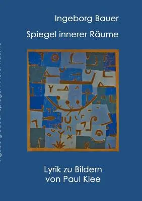 Spiegel innerer Rume: Lyrik zu Paul Klee