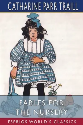 Mesék az óvodába (Esprios Classics) - Fables for the Nursery (Esprios Classics)