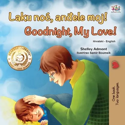 Jó éjt, szerelmem! (horvát angol kétnyelvű könyv gyerekeknek) - Goodnight, My Love! (Croatian English Bilingual Book for Kids)