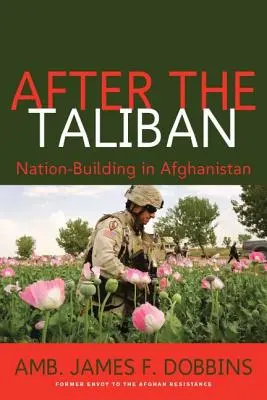 A tálibok után: Nemzetépítés Afganisztánban - After the Taliban: Nation-Building in Afghanistan