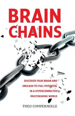 BrainChains: A gondolkodó agyad egyszerű fogalmakkal elmagyarázva. Tele gyakorlati eszközökkel, tippekkel és trükkökkel, amelyekkel javíthatod a hatékonyságodat, cr - BrainChains: Your thinking brain explained in simple terms. Full of practical tools, tips and tricks to improve your efficiency, cr
