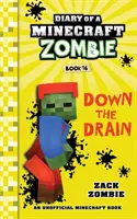 Egy Minecraft-zombi naplója 16. könyv: A lefolyó alatt - Diary of a Minecraft Zombie Book 16: Down The Drain