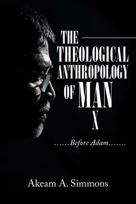 Az ember teológiai antropológiája: ......Ádám előtt....... - The Theological Anthropology of Man: ......Before Adam.......