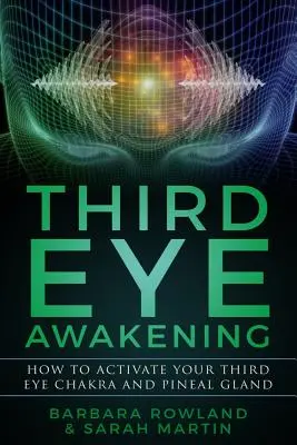 Harmadik szem ébredése: Hogyan aktiválhatod a harmadik szem csakrádat és a tobozmirigyet? - Third Eye Awakening: How To Activate Your Third Eye Chakra and Pineal Gland