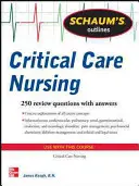 Schaum's Outline of Critical Care Nursing: 250 felülvizsgálati kérdés - Schaum's Outline of Critical Care Nursing: 250 Review Questions