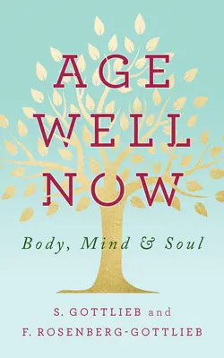 Age Well Now: Test, elme és lélek - Age Well Now: Body, Mind and Soul