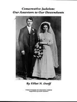 Konzervatív judaizmus: Őseinktől az utódainkig - Conservative Judaism: Our Ancestors to Our Descendants