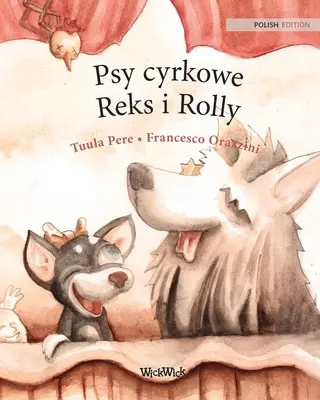 Psy cyrkowe Reks i Rolly: Polské vydání knihy Cirkusoví psi Roscoe a Rolly - Psy cyrkowe Reks i Rolly: Polish Edition of Circus Dogs Roscoe and Rolly