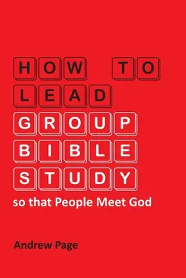 Hogyan vezessünk csoportos bibliatanulmányozást, hogy az emberek találkozzanak Istennel? - How to Lead Group Bible Study so that People Meet God