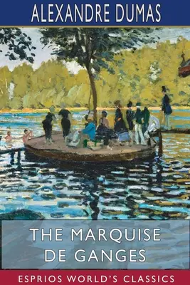 A Ganges márki (Esprios Classics) - The Marquise de Ganges (Esprios Classics)