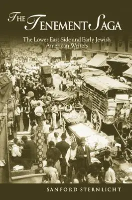 The Tenement Saga: A Lower East Side és a korai amerikai zsidó írók - The Tenement Saga: The Lower East Side and Early Jewish American Writers