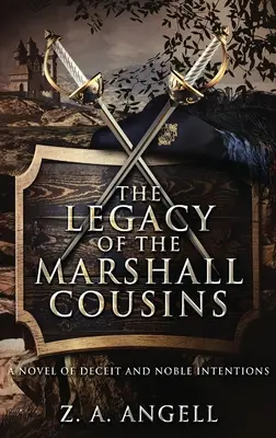 The Legacy of the Marshall Cousins: A Csalás és nemes szándékok regénye - The Legacy of the Marshall Cousins: A Novel of Deceit and Noble Intentions