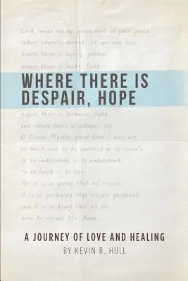 Ahol kétségbeesés van, ott a remény - Where There Is Despair, Hope