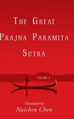 A Nagy Prajna Paramita Szútra, 3. kötet - The Great Prajna Paramita Sutra, Volume 3