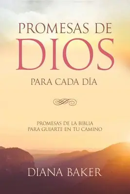 Isten ígéretei minden napra: Ígéretek a Bibliából, amelyek eligazítanak a szükségben. - Promesas de Dios para Cada Da: Promesas de la Biblia para guiarte en tu necesidad