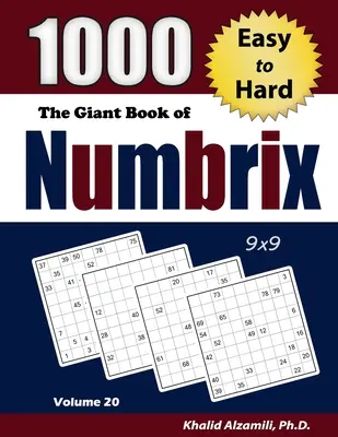 The Giant Book of Numbrix: 1000 könnyűtől a nehézig: (9x9) rejtvények - The Giant Book of Numbrix: 1000 Easy to Hard: (9x9) Puzzles