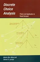 Diszkrét választási analízis: Elmélet és alkalmazás az utazási keresletre - Discrete Choice Analysis: Theory and Application to Travel Demand