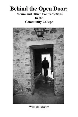 A nyitott ajtó mögött: Rasszizmus és más ellentmondások a közösségi főiskolán - Behind the Open Door: Racism and Other Contradictions in the Community College