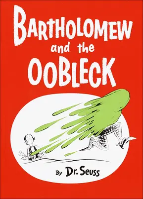 Bartholomew és az Oobleck - Bartholomew and the Oobleck